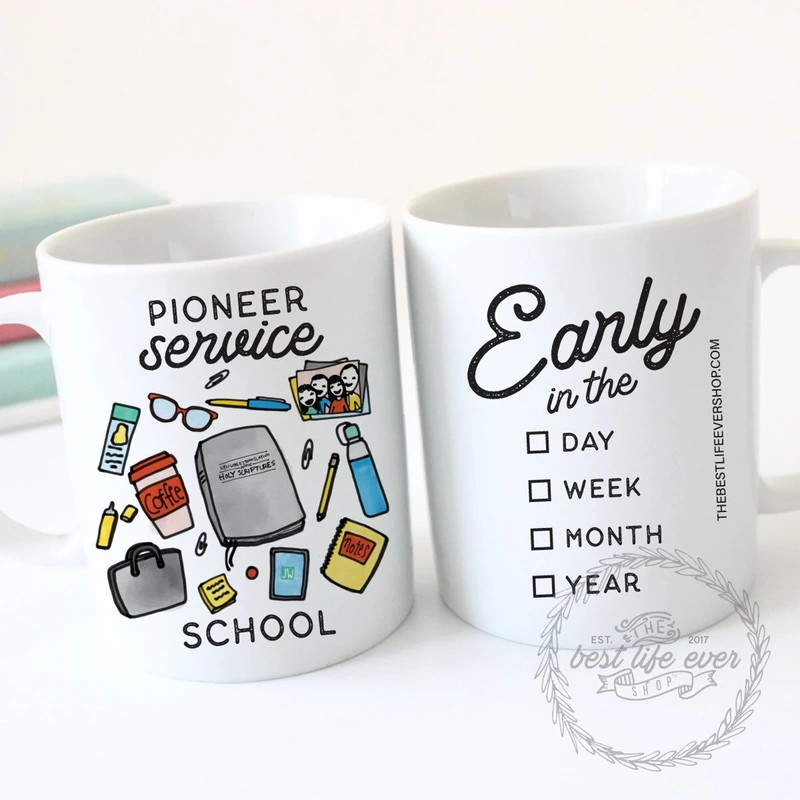Pioneer Service School Early In The Day 11 oz Ceramic Coffee Mug - jw gifts - jw ministry - jw pioneer gifts - best life ever